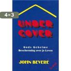 UNDER COVER - GODS GEHEIME BESCHERMING 9789080241794, Verzenden, Zo goed als nieuw, John Bevere