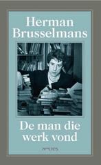 9789044616828 De man die werk vond Herman Brusselmans, Boeken, Nieuw, Herman Brusselmans, Verzenden