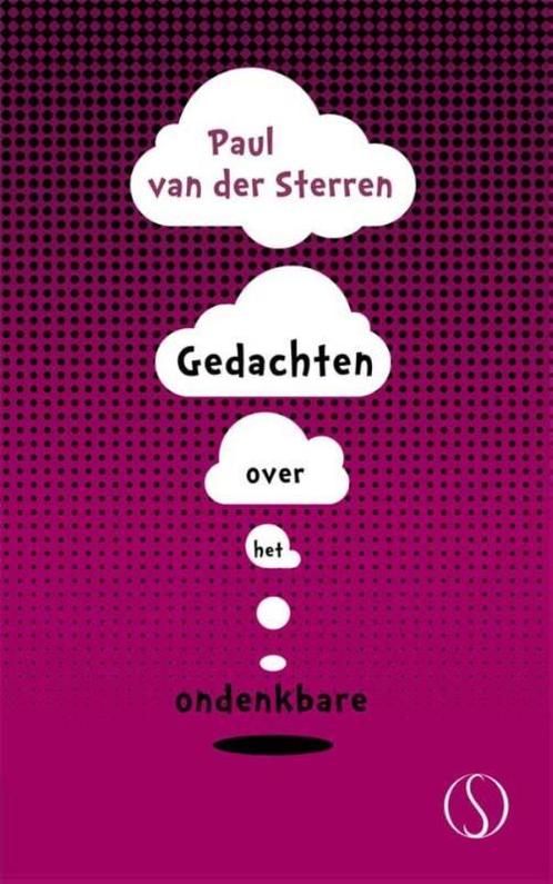 Gedachten over het ondenkbare 9789491411441, Boeken, Esoterie en Spiritualiteit, Zo goed als nieuw, Verzenden