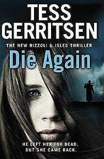 Die Again: (Rizzoli & Isles 11)  Gerritsen, Tess  Book, Gelezen, Gerritsen, Tess, Verzenden