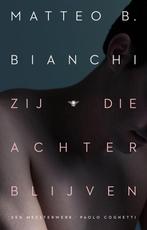 9789403130484 Zij die achterblijven | Tweedehands, Boeken, Verzenden, Zo goed als nieuw, Matteo B. Bianchi