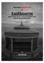 Haunted Experiences of Eastbourne by Tina Brown (Paperback), Gelezen, Tina Brown, Verzenden