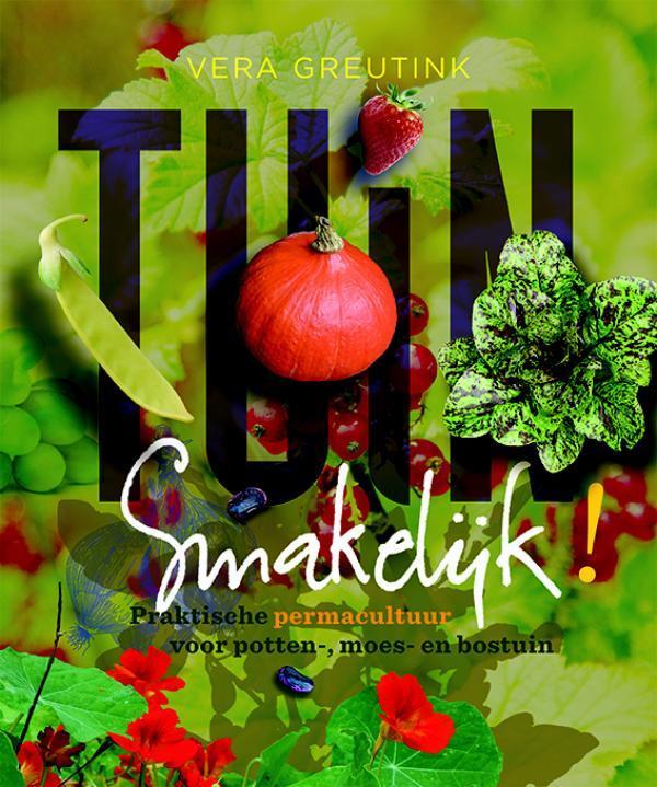 Tuin smakelijk! 9789062245420 Vera Greutink, Boeken, Hobby en Vrije tijd, Zo goed als nieuw, Verzenden
