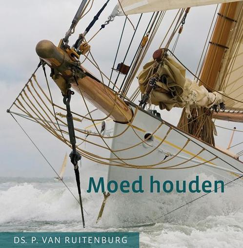 Moed houden 9789033125966 P. van Ruitenburg, Boeken, Godsdienst en Theologie, Zo goed als nieuw, Verzenden
