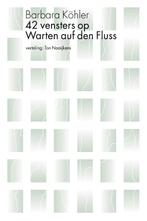 42 vensters op Warten auf den Fluss 9789056550998, Boeken, Gedichten en Poëzie, Gelezen, Barbara Köhler, Verzenden