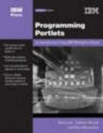 Programming Portlets: An Introduction Using IBM WebSphere, Gelezen, Ron Lynn, Peter Blinstrubas, Anthony Bernal, Verzenden