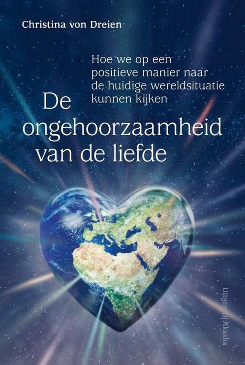 De ongehoorzaamheid van de liefde 9789460152214, Boeken, Overige Boeken, Zo goed als nieuw, Verzenden