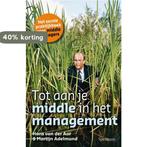 Tot aan je middle in het management 9789027432094, Verzenden, Zo goed als nieuw, H. van der Aar