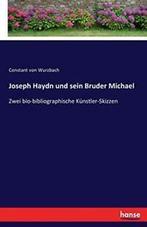 Joseph Haydn und sein Bruder Michael. Wurzbach, von   New., Boeken, Wurzbach, Constant von, Zo goed als nieuw, Verzenden