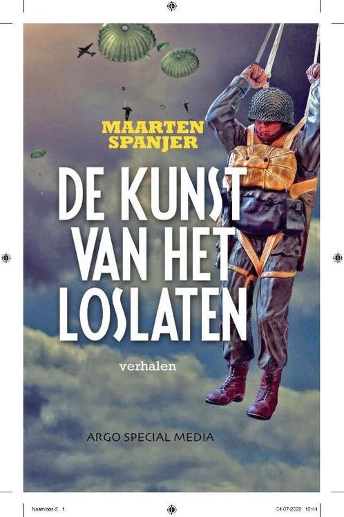 De kunst van het loslaten 9789090362069 Maarten Spanjer, Boeken, Overige Boeken, Zo goed als nieuw, Verzenden