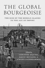 9780691177342 The Global Bourgeoisie - The Rise of the Mi..., Verzenden, Nieuw, Christof Dejung