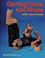 Carving boots and shoes with Larry Green by Larry Green, Gelezen, Larry Green, Verzenden