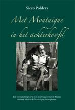 Met Montaigne in het achterhoofd 9789087597801 Sicco Polders, Verzenden, Gelezen, Sicco Polders