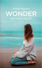 Wonder (dat ik hier nog zit) 9789493089334 Anniek Reijmer, Verzenden, Zo goed als nieuw, Anniek Reijmer