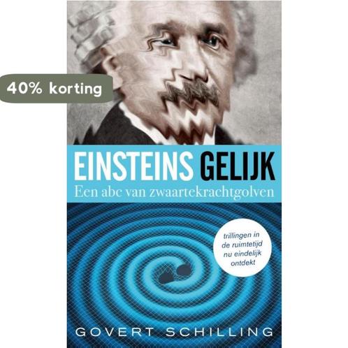Einsteins gelijk 9789059566996 Govert Schilling, Boeken, Wetenschap, Zo goed als nieuw, Verzenden