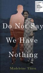 Do Not Say We Have Nothing 9781783782666 Madeleine Thien, Verzenden, Gelezen, Madeleine Thien