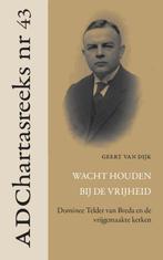 Wacht houden bij de vrijheid (ADC-reeks 43) 9789055606351, Boeken, Verzenden, Zo goed als nieuw, Geert van Dijk