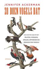 Zo doen vogels dat 9789044645910 Jennifer Ackerman, Boeken, Verzenden, Zo goed als nieuw, Jennifer Ackerman