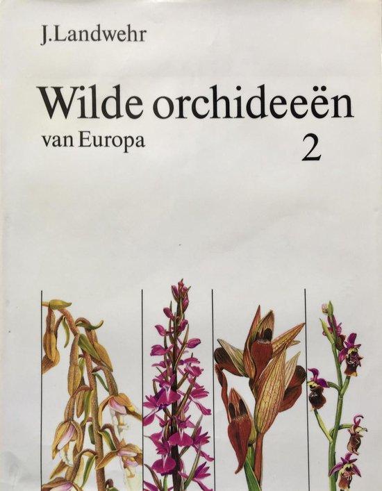 2 Wilde orchideeen van europa 9789070099091 Landwehr, Boeken, Overige Boeken, Gelezen, Verzenden