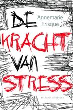 De kracht van stress 9789490382520 Annemarie Frisque, Boeken, Psychologie, Gelezen, Annemarie Frisque, Verzenden