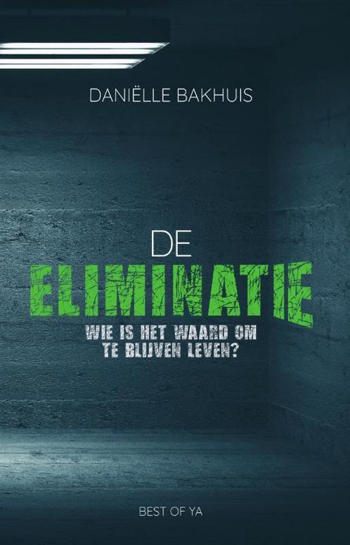 De eliminatie 9789000359066 Daniëlle Bakhuis, Boeken, Kinderboeken | Jeugd | 13 jaar en ouder, Zo goed als nieuw, Verzenden