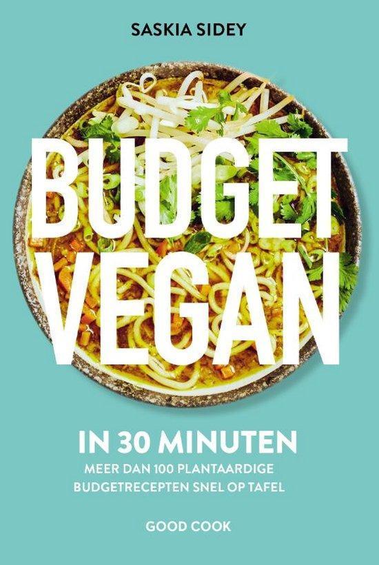 Budget Vegan in 30 minuten - Saskia Sidey - 9789461433107, Boeken, Kookboeken, Europa, Vegetarisch, Nieuw, Hoofdgerechten, Ophalen of Verzenden