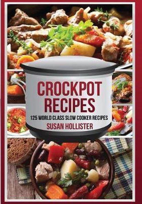 9781548772529 World Class Crockpot Slow Cooker Recipes He..., Boeken, Kookboeken, Nieuw, Verzenden