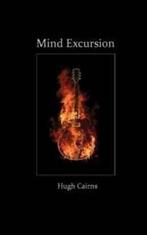 Mind excursion: a true story by Hugh Cairns by Hugh Cairns, Gelezen, Hugh Cairns, Verzenden