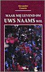 Maak Mij Levend Om Uw Naamswil 9789061402602 Comrie, Verzenden, Gelezen, Comrie