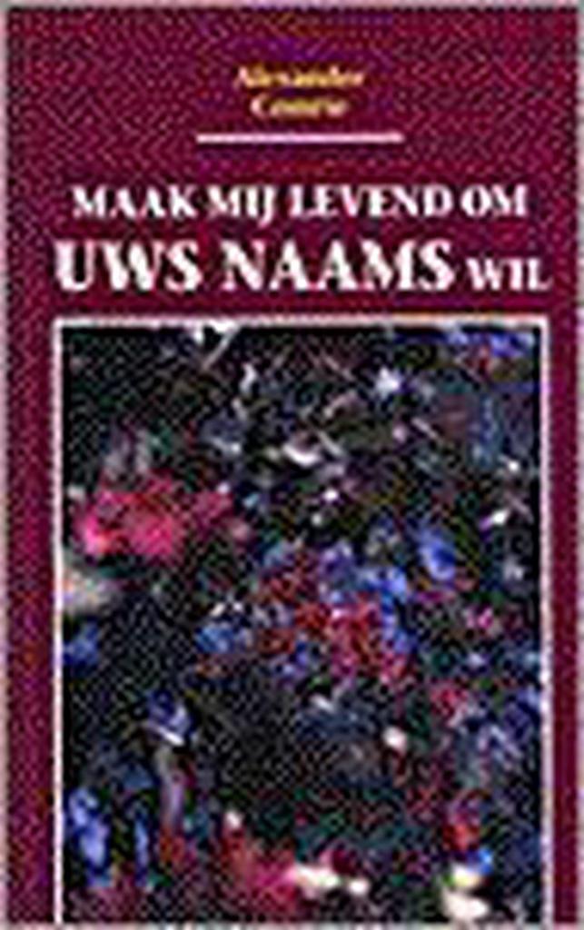 Maak Mij Levend Om Uw Naamswil 9789061402602 Comrie, Boeken, Godsdienst en Theologie, Gelezen, Verzenden