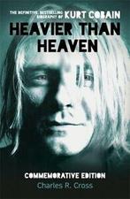 Heavier than heaven: the biography of Kurt Cobain by Charles, Boeken, Biografieën, Gelezen, Charles R. Cross, Verzenden