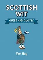 Scottish Wit: Quips and Quotes, Hay, Tom, Tom Hay, Zo goed als nieuw, Verzenden