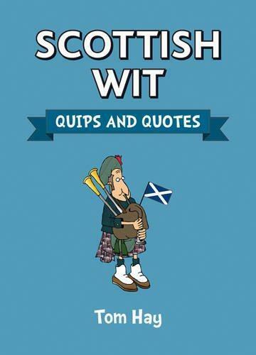 Scottish Wit: Quips and Quotes, Hay, Tom, Boeken, Overige Boeken, Zo goed als nieuw, Verzenden