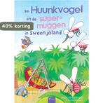 De Huunkvogel en de supermuggen in Sweenjoland / De, Verzenden, Gelezen, Mirjam Van Beijsterveldt