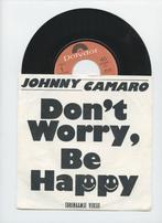 Johnny Camaro – Dont Worry, Be Happy / (Instrumentale ..., Verzenden, Nieuw in verpakking