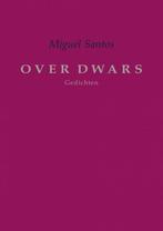 OVER DWARS 9789463980098 Miguel Santos, Boeken, Verzenden, Gelezen, Miguel Santos