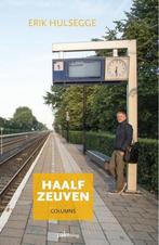 Haalf zeuven 9789491773716 Erik Hulsegge, Verzenden, Zo goed als nieuw, Erik Hulsegge