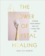 The Power of Crystal Healing | 9781785038259 | Emma Lucy, Boeken, Zo goed als nieuw, Emma Lucy Knowles