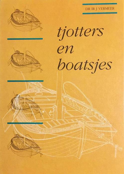 TJOTTERS EN BOATSJES 9789074541091 J. Vermeer, Boeken, Hobby en Vrije tijd, Zo goed als nieuw, Verzenden