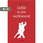 Liefde is een werkwoord 9789020984521 Alfons Vansteenwegen, Boeken, Psychologie, Verzenden, Zo goed als nieuw, Alfons Vansteenwegen