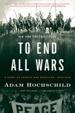 To End All Wars 9780547750316 Adam Hochschild, Verzenden, Zo goed als nieuw, Adam Hochschild