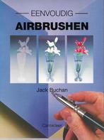 Eenvoudig airbrushen 9789021321950 Jack Buchan, Boeken, Gelezen, Jack Buchan, Verzenden