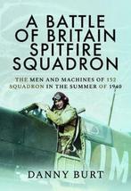 A Battle of Britain Spitfire Squadron 9781473899964, Verzenden, Zo goed als nieuw, Danny Burt