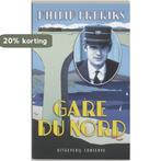 Gare du Nord 9789054291787 Philip Freriks, Boeken, Biografieën, Verzenden, Gelezen, Philip Freriks