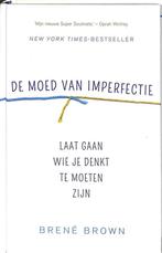 De moed van imperfectie 9789044984354 Brené Brown, Verzenden, Zo goed als nieuw, Brené Brown