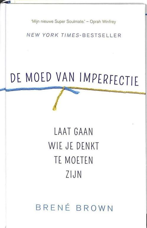 De moed van imperfectie 9789044984354 Brené Brown, Boeken, Overige Boeken, Zo goed als nieuw, Verzenden