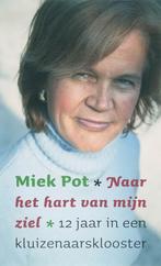 Naar het hart van mijn ziel 9789002222641 Miek Pot, Verzenden, Gelezen, Miek Pot