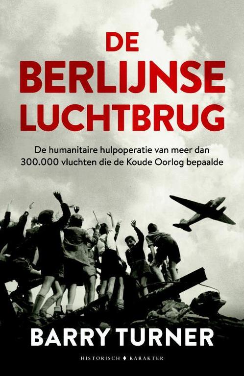 De Berlijnse luchtbrug 9789045215662 Barry Turner, Boeken, Geschiedenis | Wereld, Zo goed als nieuw, Verzenden