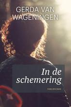 In de schemering 9789401906104 Gerda van Wageningen, Verzenden, Zo goed als nieuw, Gerda van Wageningen