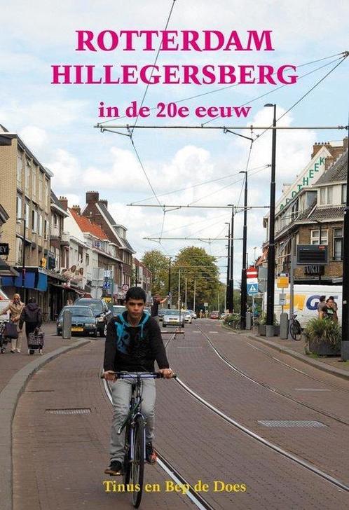 Rotterdam Hillegersberg in de 20e eeuw 9789055342785, Boeken, Reisgidsen, Zo goed als nieuw, Verzenden